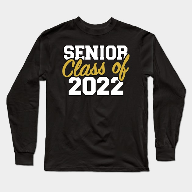 Senior graduation class of 2022 Long Sleeve T-Shirt by Designzz